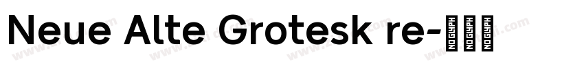 Neue Alte Grotesk re字体转换